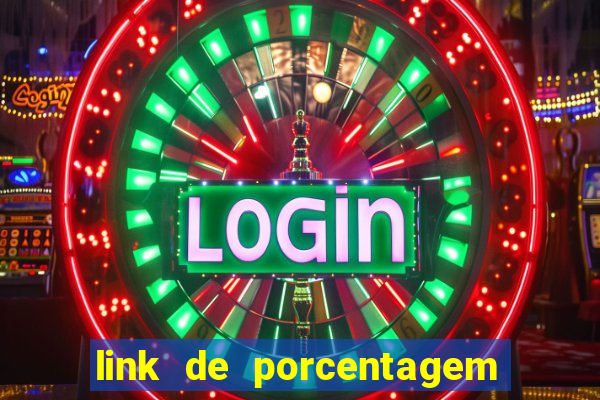 link de porcentagem dos jogos slots
